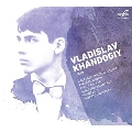 Vladislav Khandogiy - Works by Mozart, Chopin, Kreisler, Rachmaninov, etc