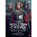 嘆きの王冠 ホロウ・クラウン ヘンリー六世 第二部 【完全版】