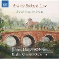 And the Bridge is Love - English Music for Strings