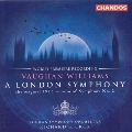 ヴォーン・ウィリアムズ: ロンドン交響曲 1913年原典版; バターワース: 青柳の堤