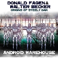 Origins of Steely Dan: Android Warehouse
