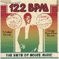 Jerome Derradji Presents 122 BPM: The Birth of House Music