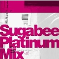 Sugabee Platinum Mix mixed by DJ AGETETSU