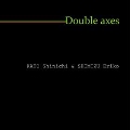 Double axes