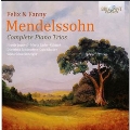 Felix & Fanny Mendelssohn: Complete Piano Trios