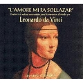 L'Amore Mi Fa Sollazar - A Concert of Renaissance Music Played on Instruments Designed by Leonardo da Vinci