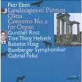 Petr Eben: Landscapes of Patmos, Okna, Concerto No.2 for Organ