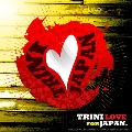 TRINI LOVE FOR JAPAN