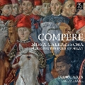 コンペール: 「ガレアッツォ公のミサ」 ～ミラノ公のための音楽さまざま