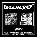 Why / Hear Nothing See Nothing Say Nothing