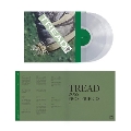 Tread<Clear Vinyl/限定盤>