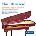 Blue Clavichord - 20th Century Music for Clavichord, Harpsichord and Recorder