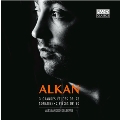 Alkan: 3 Grandes Etudes Op.76, Sonatine, 2 Pieces Op.60