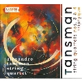 タンスマン:弦楽四重奏曲第3番&第4番、トリプティク