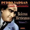 Canta Inolvidables Boleros Mexicanos Vol.2