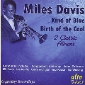 Miles Davis: Kind of Blue, Birth of the Cool