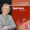 The Wind Music of Jan van der Roost Vol.1 - Spartacus