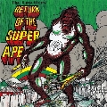 Return Of The Super Ape<限定盤>