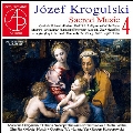 クログルスキ: 宗教音楽作品集 Vol.4