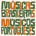 Musicas Brasileiras, Musicos Portugueses