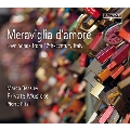 Meraviglia d'amore - Love Songs from 17th-Century Italy
