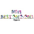 Blitz BEST 2012～2015 [CD+DVD]