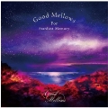Good Mellows For Stardust Memory EP<初回限定盤>