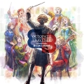 OCTOPATH TRAVELER Arrangements -Break & Boost- Vol.3