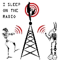 Sleep on the Radio