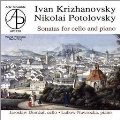 Sonatas for Cello & Piano - Krizhanovsky, Potolovsky