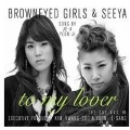 To My Lover : Seeya & Brown Eyed Girls Single