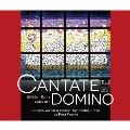 CANTATE DOMINO<数量限定盤>