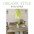 ORGANIC STYLE for Heartful Life