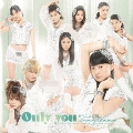 Only you [CD+DVD]<初回生産限定盤C>