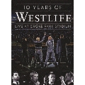 ウエストライフ 10周年記念 ～ライヴ・アット・クローク・パーク・スタジアム