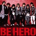 BE HERO [CD+DVD]<初回限定盤B>