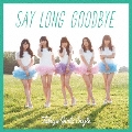 Say long goodbye/ヒマワリと星屑 -English Ver.- (Type-A) [CD+DVD]