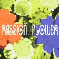 Passion Flower<初回生産限定盤>