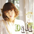 Dill [CD+DVD]<初回生産限定盤>