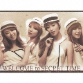 WELCOME to SECRET TIME [CD+DVD]<初回生産限定盤B>