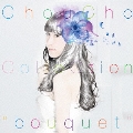 ChouCho ColleCtion "bouquet"<通常盤>