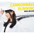 CANNONBALL RUNNING [CD+2DVD+スペシャルフォトブック]<初回限定盤>