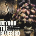 Beyond The Bluebird