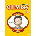OH!Mikey 1st.