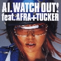 WATCH OUT! feat.AFURA+TUCKER [CD+DVD]<50,000枚完全限定盤>
