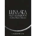 LUNA SEA 20th ANNIVERSARY WORLD TOUR REBOOT -to the New Moon- 24th December, 2010 at TOKYO DOME