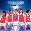 SHOOT! [CD+DVD]<初回限定盤>
