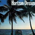 HORIZON DREAM