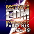 Best Hit's EDM -Everybody Party Mix-