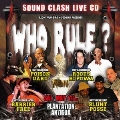 WHO RULE? -SOUND CLASH-